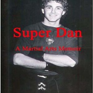 Super Dan: A Martial Arts Memoir eBook