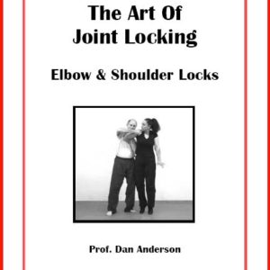 The Art Of Joint Locking – Elbow & Shoulder Locks