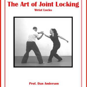 The Art of Joint Locking – Wrist Locks
