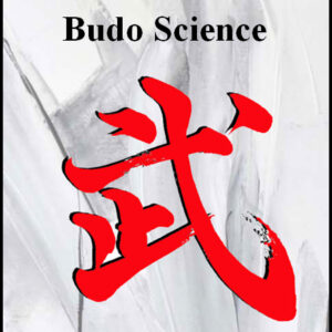 Outline Of Budo Science – Understanding Martial Arts